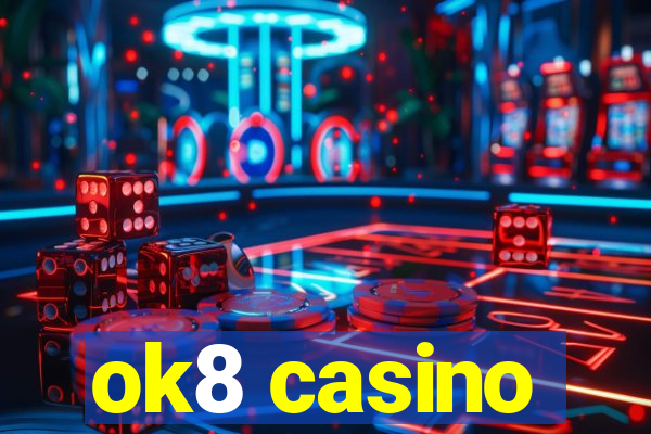 ok8 casino